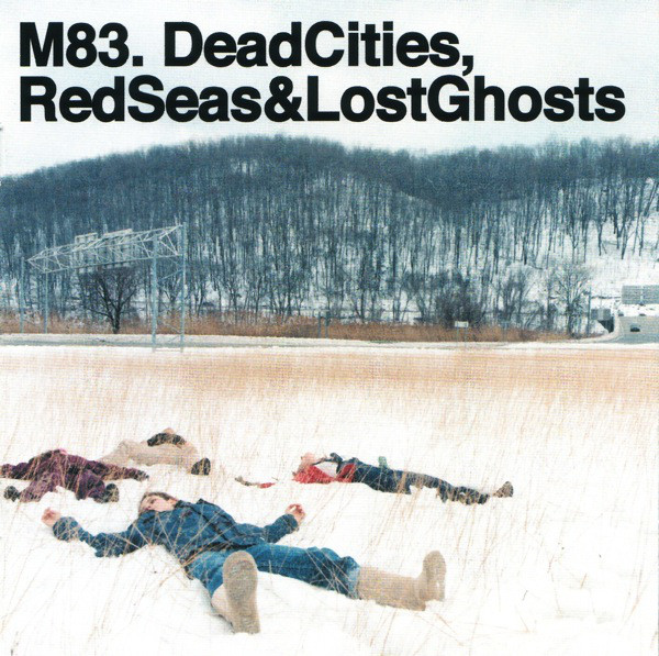 M83: Dead Cities, Red Seas & Lost Ghosts (2003)